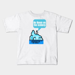 No Room on the Iceberg Kids T-Shirt